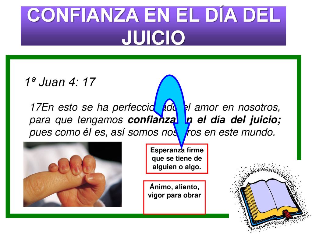 El Origen de la Muerte CONFIANZA EN EL DÍA DEL JUICIO 1ª Juan 4: 17
