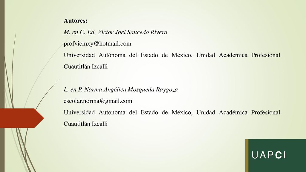 U A P C I Autores: M. en C. Ed. Víctor Joel Saucedo Rivera