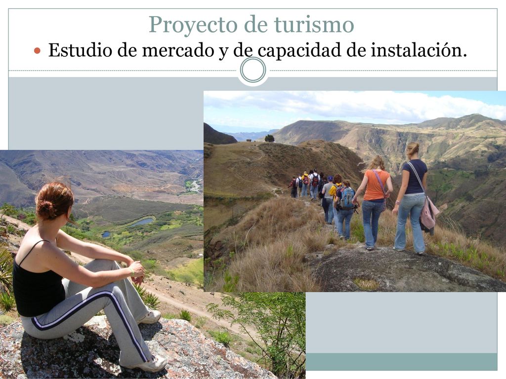 Proyecto de turismo Estudio de mercado y de capacidad de instalación.