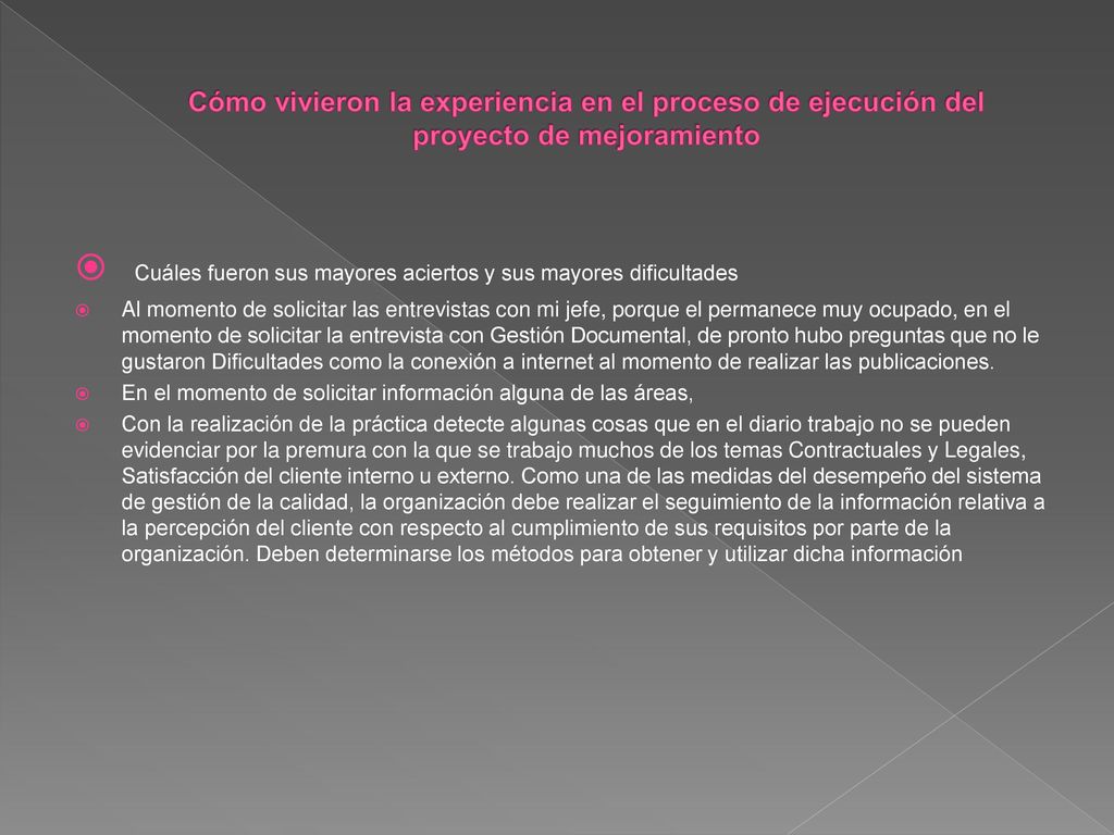 Cuáles fueron sus mayores aciertos y sus mayores dificultades