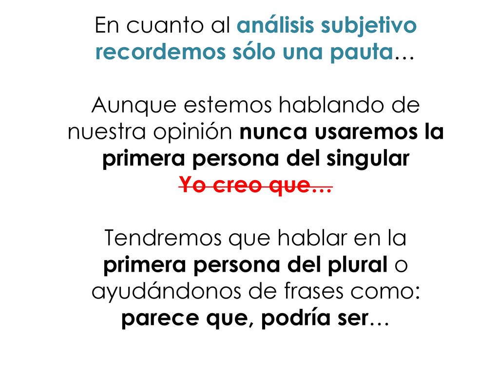 En cuanto al análisis subjetivo recordemos sólo una pauta…