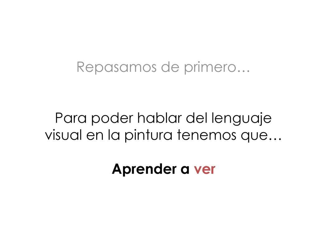 Para poder hablar del lenguaje visual en la pintura tenemos que…