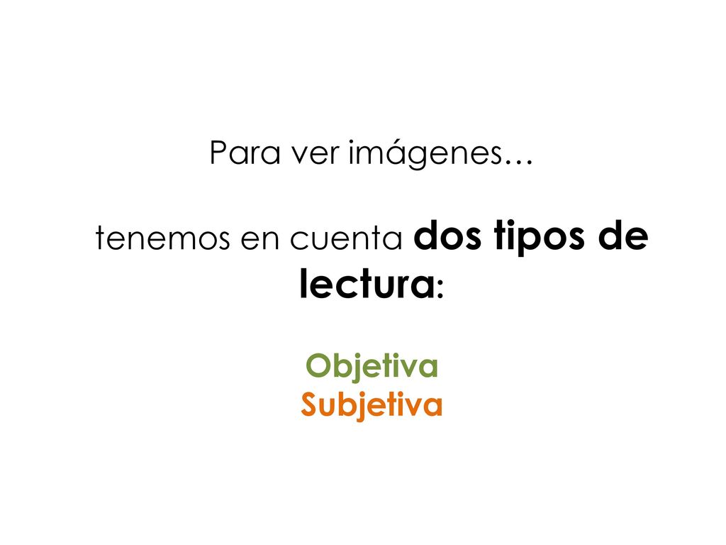 tenemos en cuenta dos tipos de lectura: