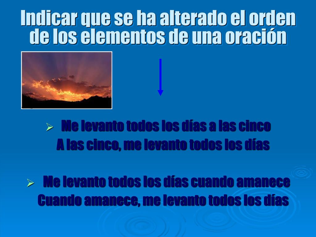 Indicar que se ha alterado el orden de los elementos de una oración