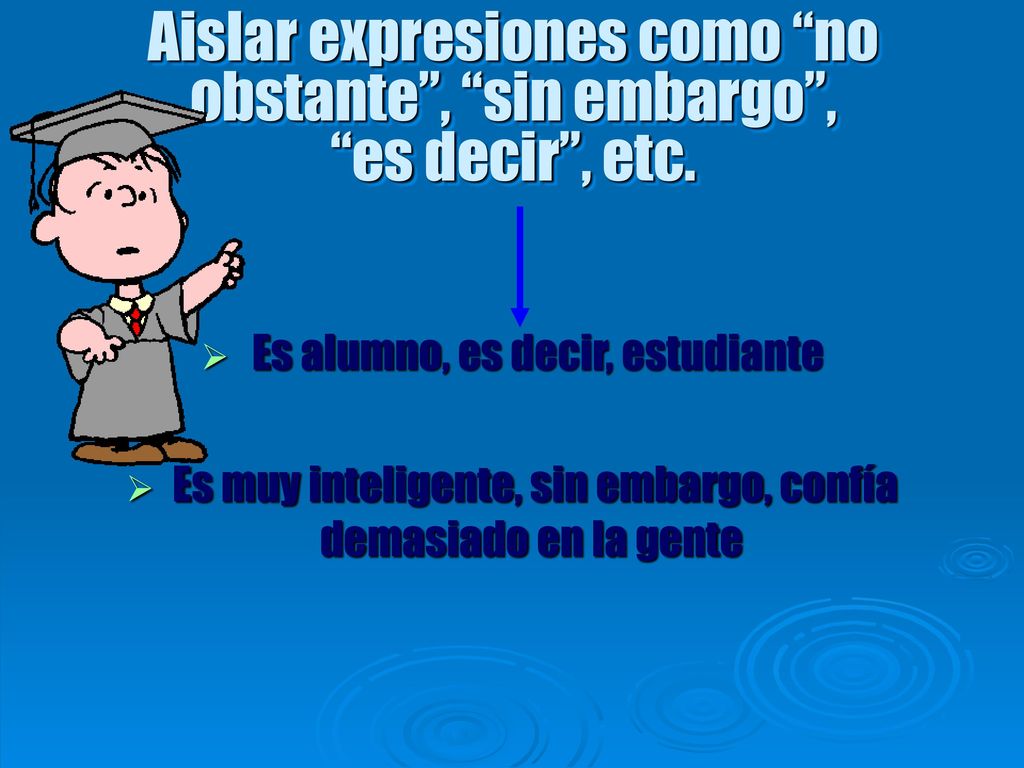 Aislar expresiones como no obstante , sin embargo , es decir , etc.