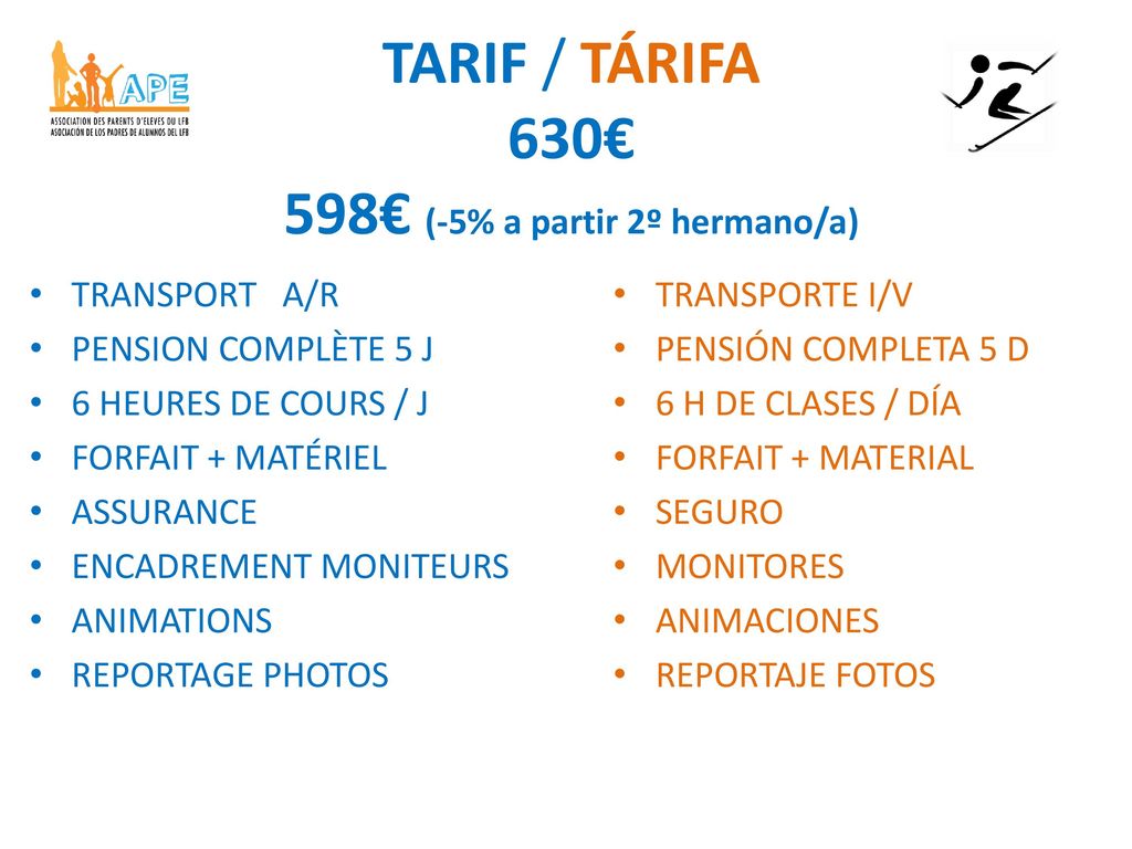 TARIF / TÁRIFA 630€ 598€ (-5% a partir 2º hermano/a)