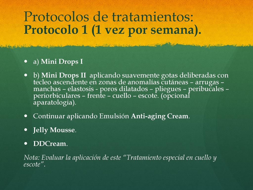 Protocolos de tratamientos: Protocolo 1 (1 vez por semana).