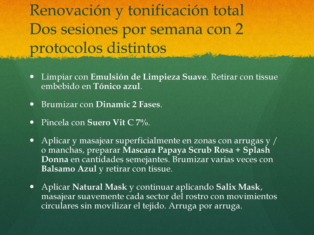 Renovación y tonificación total Dos sesiones por semana con 2 protocolos distintos