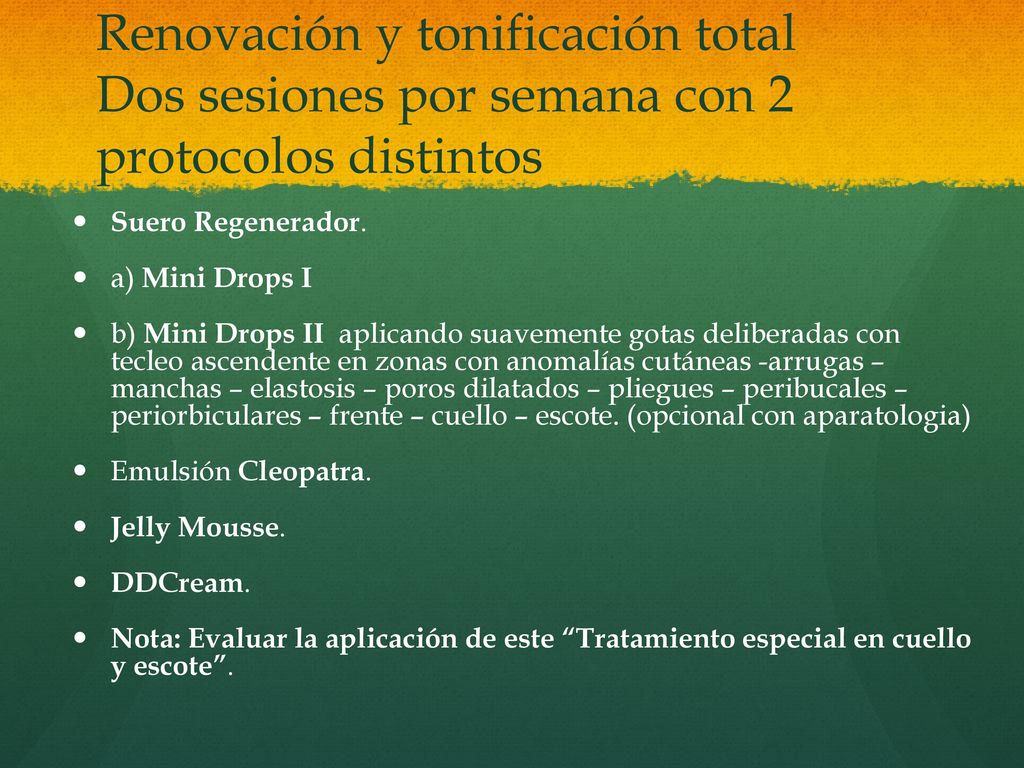 Renovación y tonificación total Dos sesiones por semana con 2 protocolos distintos