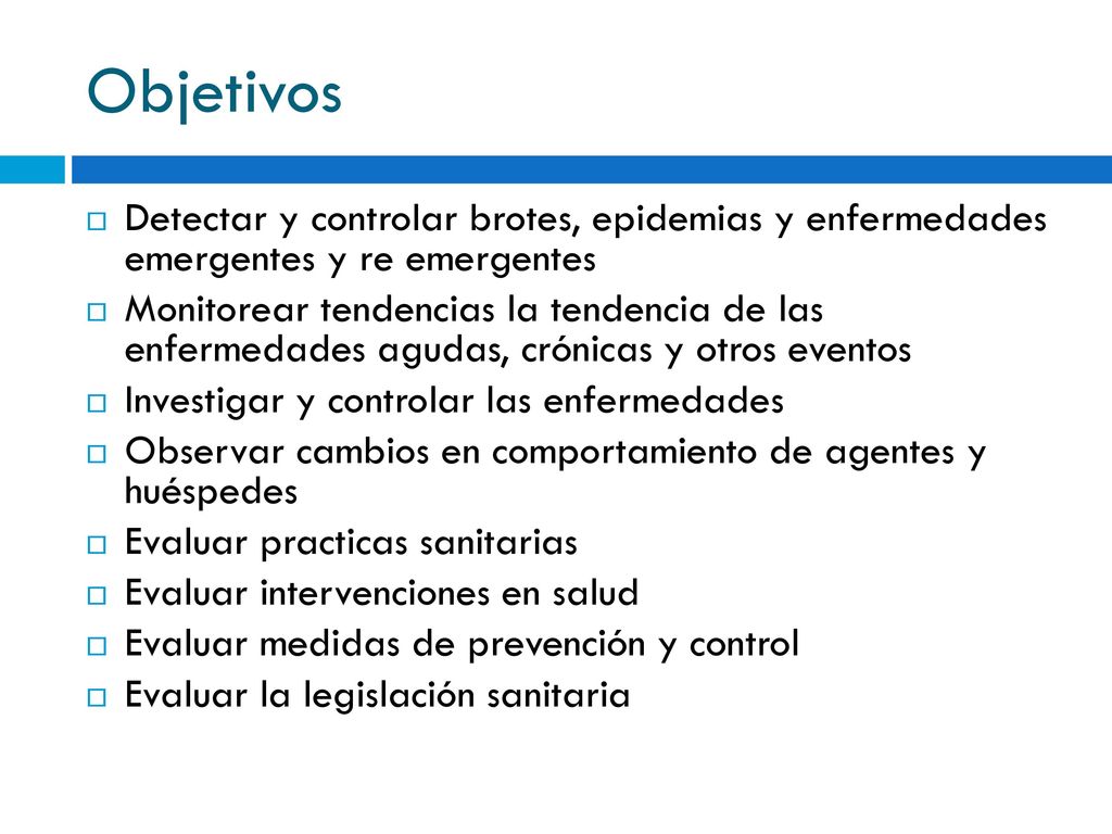 Objetivos Detectar y controlar brotes, epidemias y enfermedades emergentes y re emergentes.