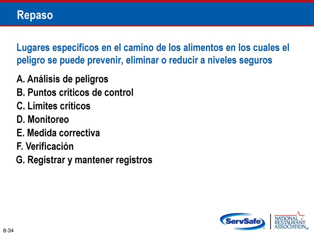 Repaso Lugares específicos en el camino de los alimentos en los cuales el peligro se puede prevenir, eliminar o reducir a niveles seguros.