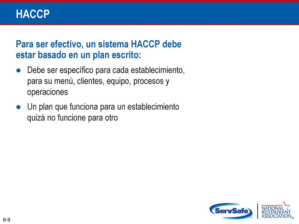 HACCP Para ser efectivo, un sistema HACCP debe estar basado en un plan escrito: