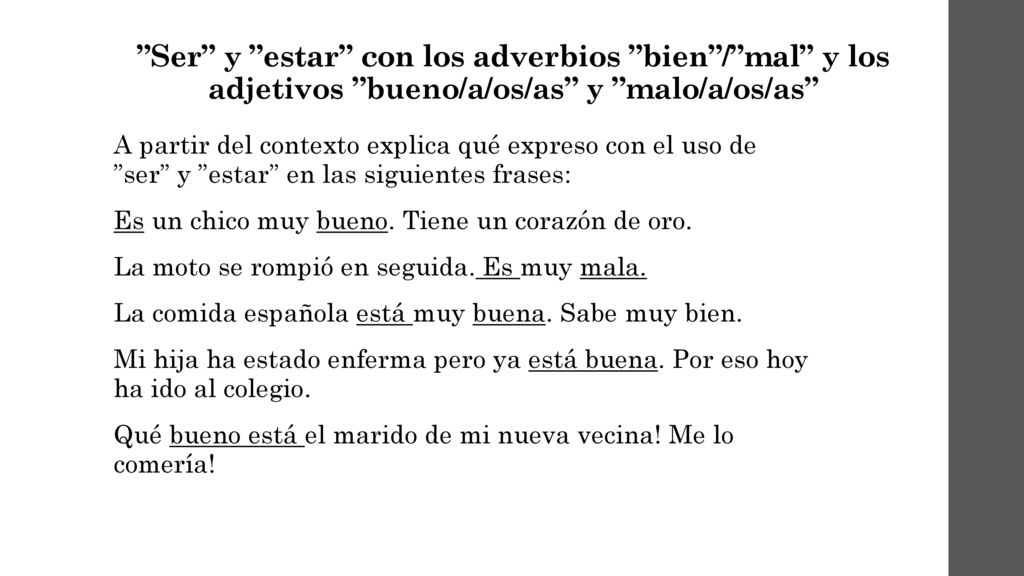Ser y estar con los adverbios bien / mal y los adjetivos bueno/a/os/as y malo/a/os/as