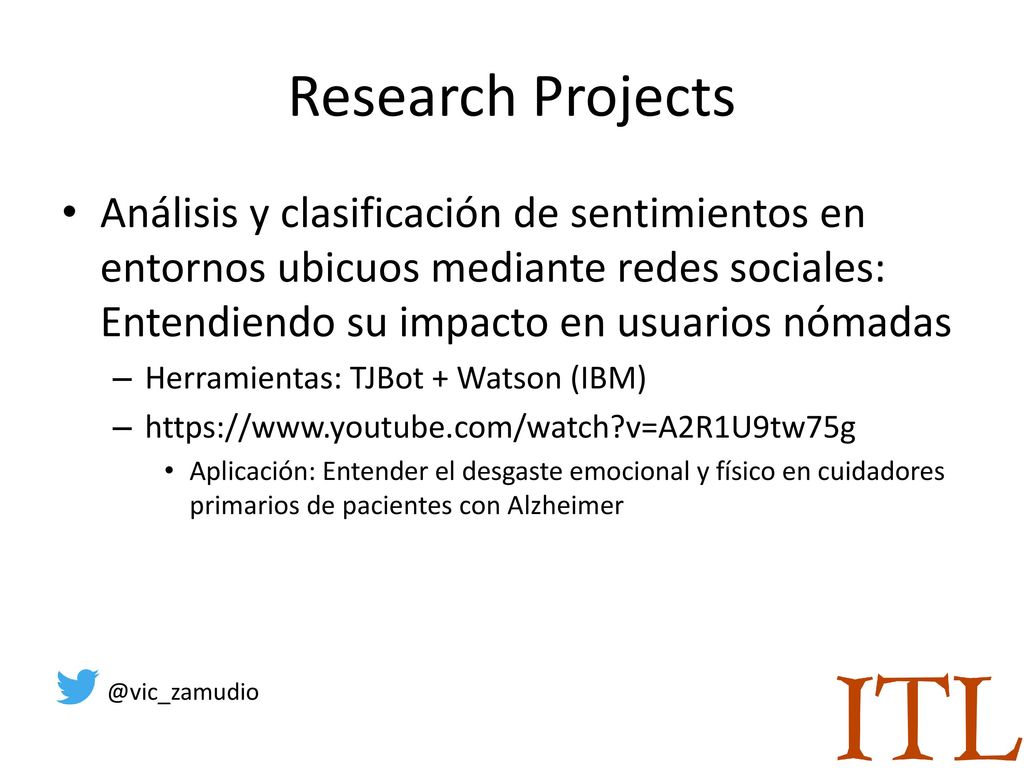 Research Projects Análisis y clasificación de sentimientos en entornos ubicuos mediante redes sociales: Entendiendo su impacto en usuarios nómadas.