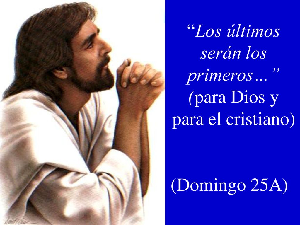 Los últimos serán los primeros… (para Dios y para el cristiano)