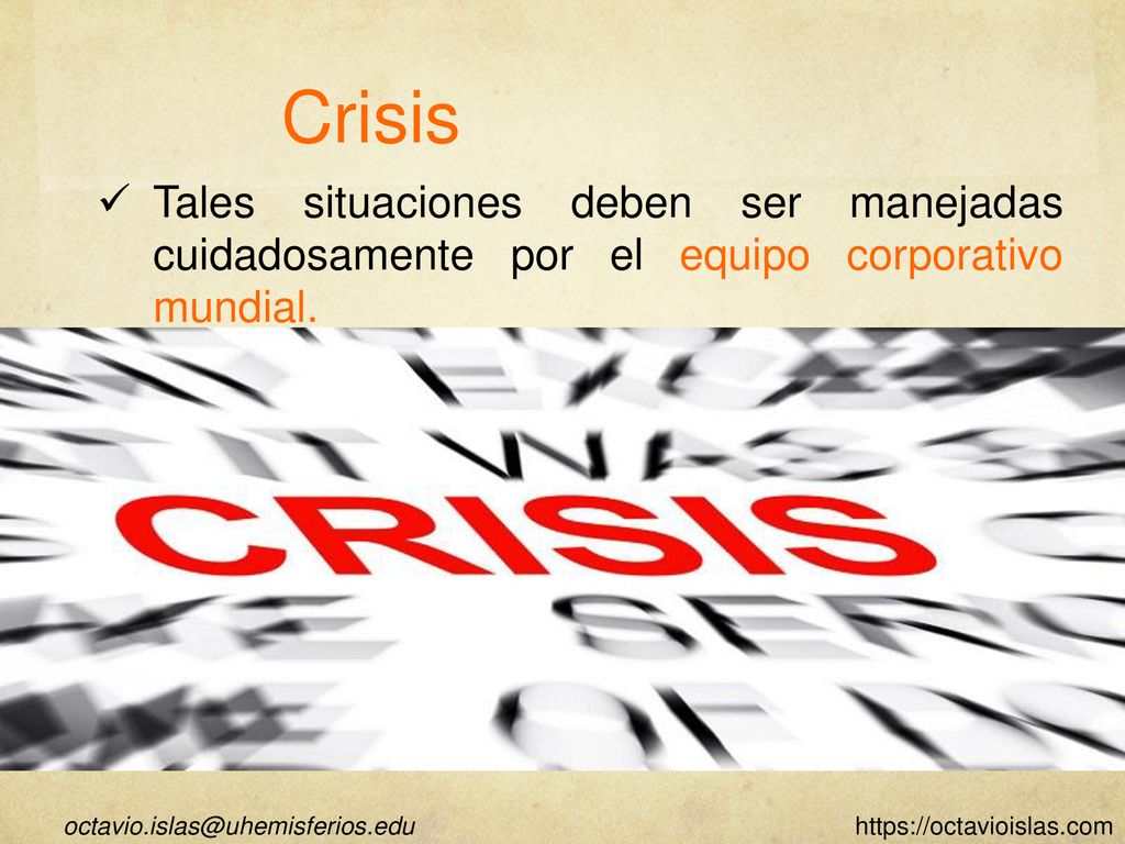 Crisis Tales situaciones deben ser manejadas cuidadosamente por el equipo corporativo mundial.