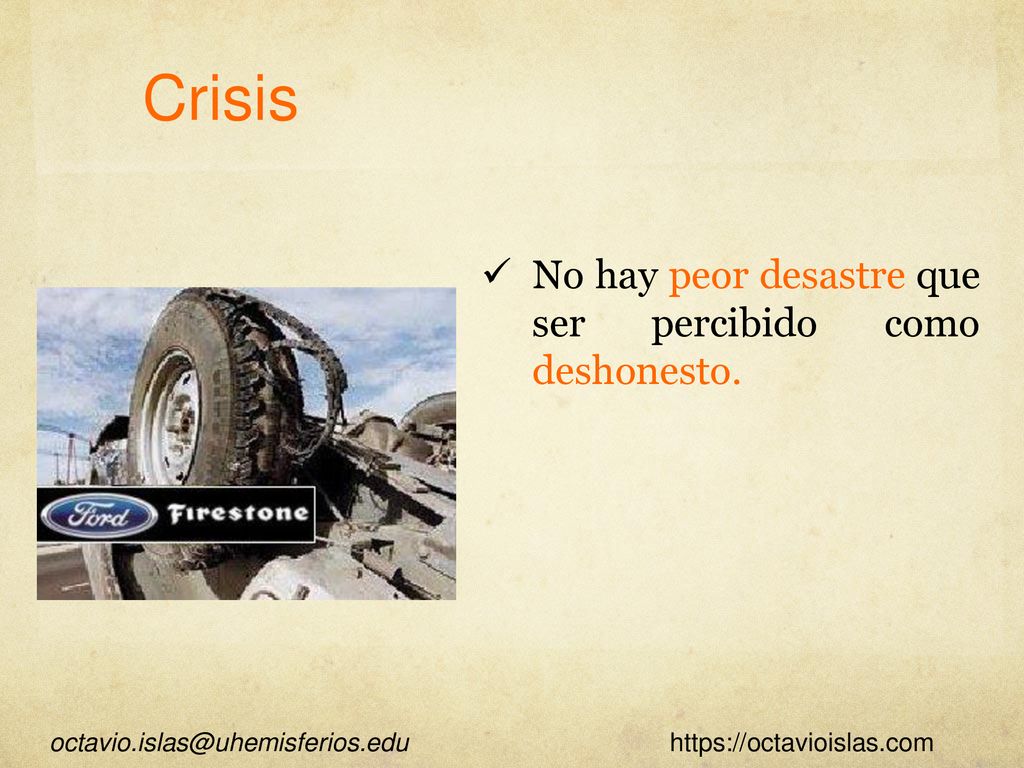 Crisis No hay peor desastre que ser percibido como deshonesto.
