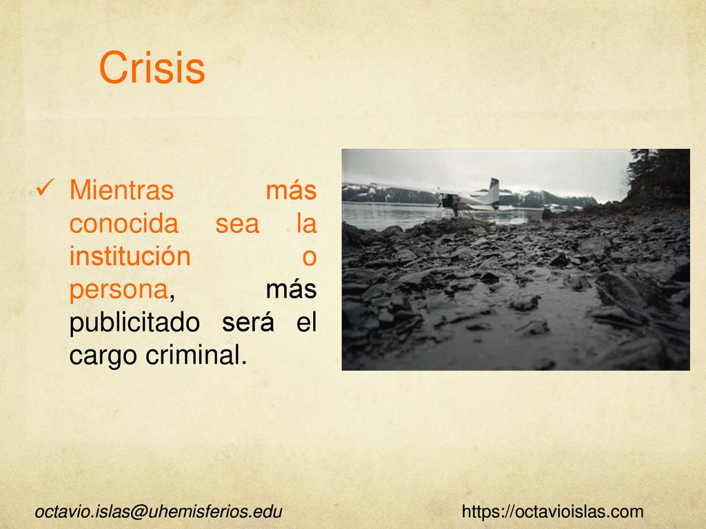 Crisis Crisis. Mientras más conocida sea la institución o persona, más publicitado será el cargo criminal.
