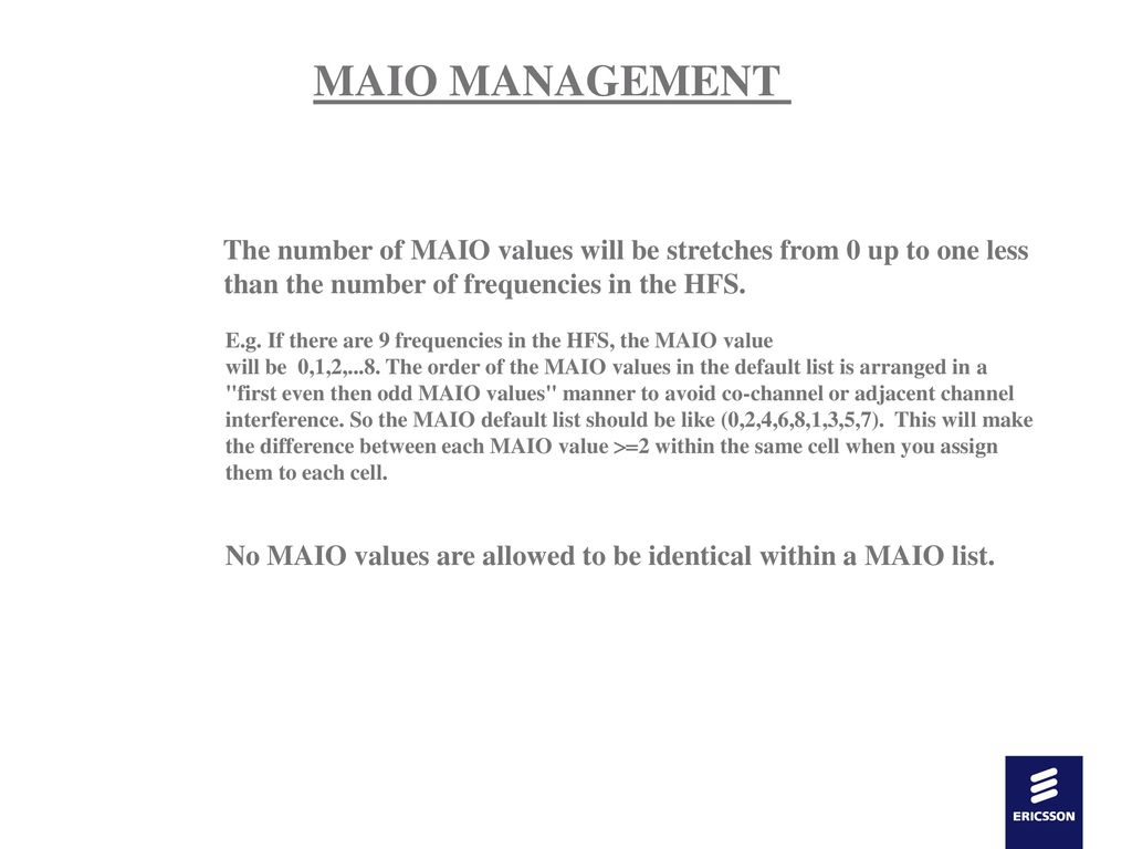 MAIO MANAGEMENT The number of MAIO values will be stretches from 0 up to one less. than the number of frequencies in the HFS.