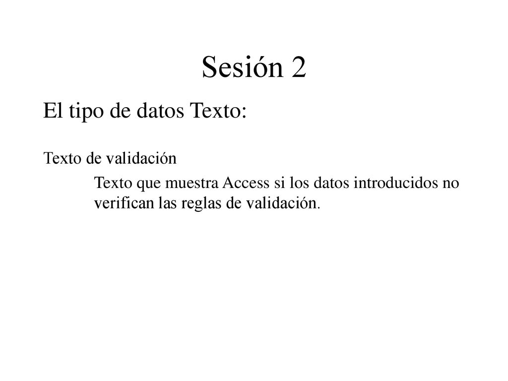 Sesión 2 El tipo de datos Texto: Texto de validación
