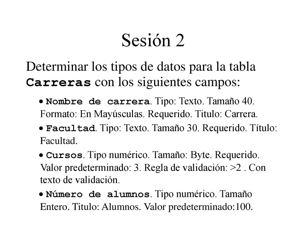 Sesión 2 Determinar los tipos de datos para la tabla Carreras con los siguientes campos: