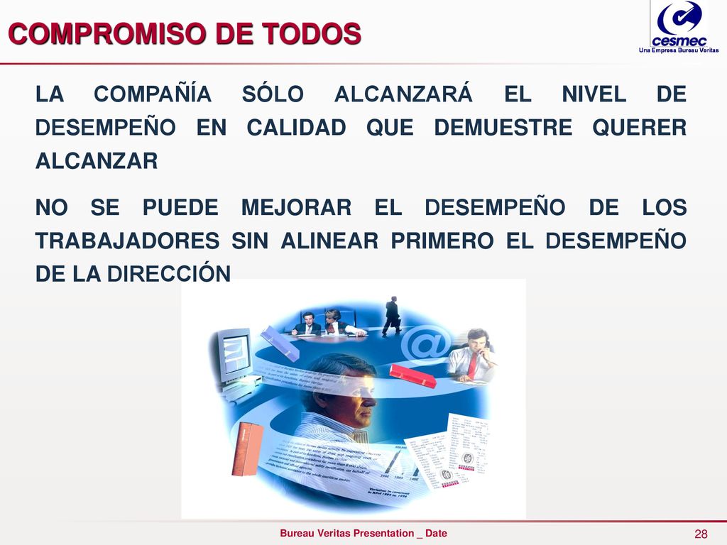 COMPROMISO DE TODOS LA COMPAÑÍA SÓLO ALCANZARÁ EL NIVEL DE DESEMPEÑO EN CALIDAD QUE DEMUESTRE QUERER ALCANZAR.