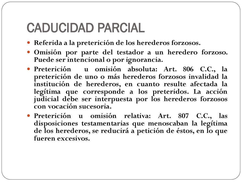 CADUCIDAD PARCIAL Referida a la preterición de los herederos forzosos.