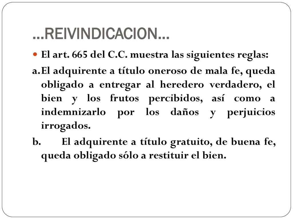 …REIVINDICACION… El art. 665 del C.C. muestra las siguientes reglas: