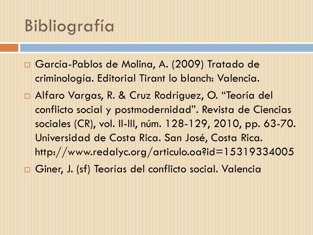Bibliografía García-Pablos de Molina, A. (2009) Tratado de criminología. Editorial Tirant lo blanch: Valencia.