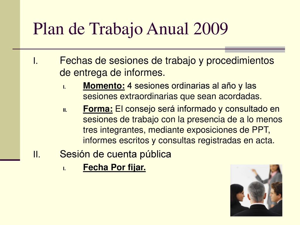 Plan de Trabajo Anual 2009 Fechas de sesiones de trabajo y procedimientos de entrega de informes.