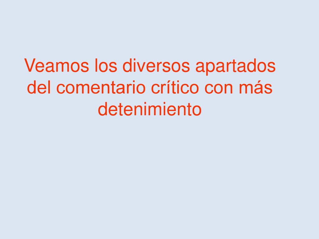 Veamos los diversos apartados del comentario crítico con más detenimiento