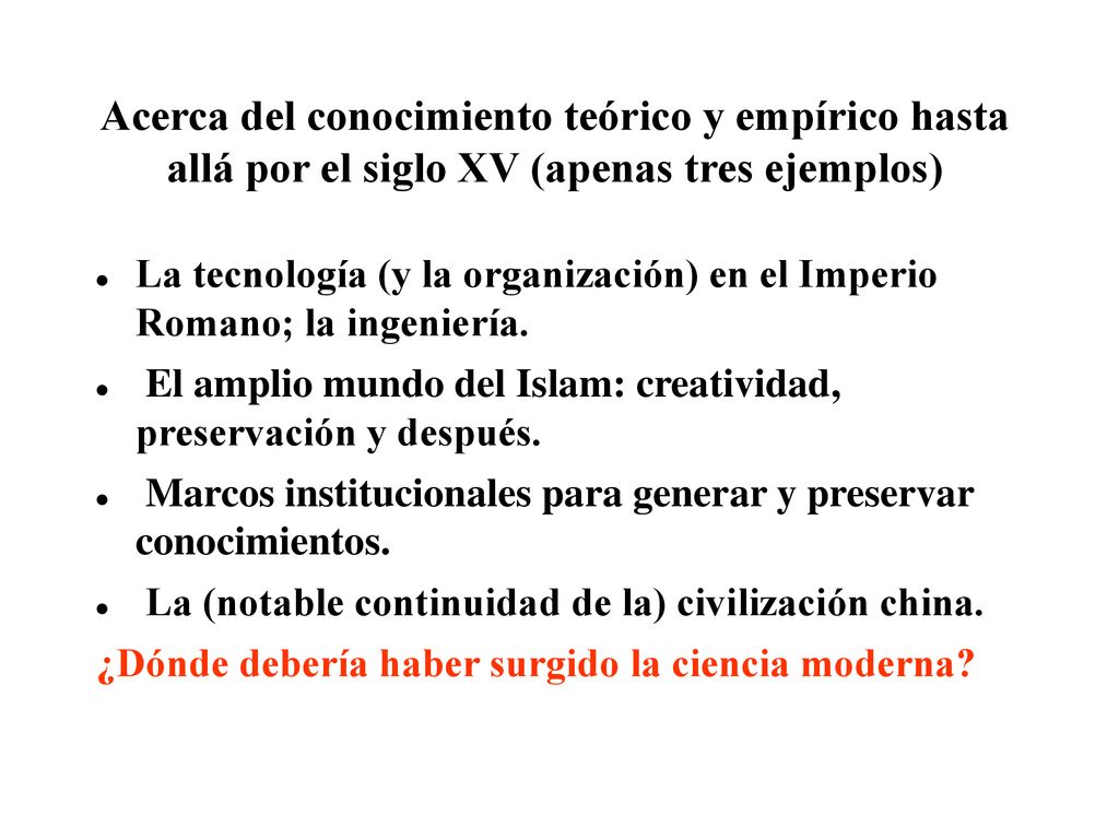 Acerca del conocimiento teórico y empírico hasta allá por el siglo XV (apenas tres ejemplos)