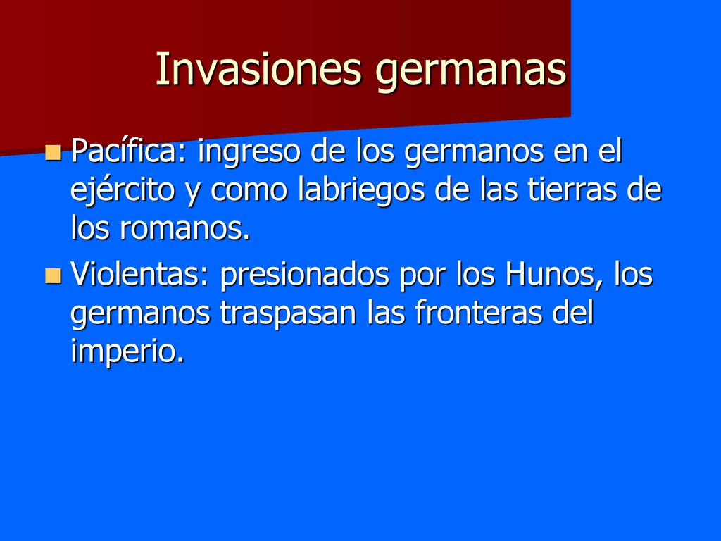 Invasiones germanas Pacífica: ingreso de los germanos en el ejército y como labriegos de las tierras de los romanos.