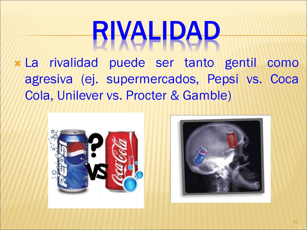 rivalidad La rivalidad puede ser tanto gentil como agresiva (ej.