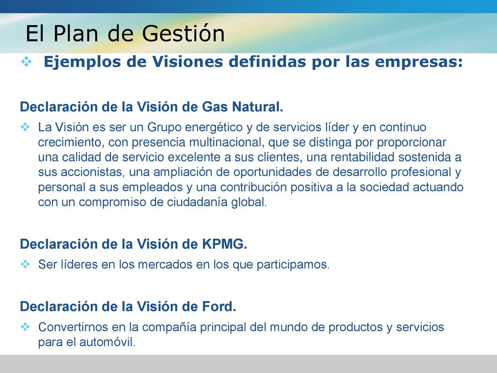 El Plan de Gestión Ejemplos de Visiones definidas por las empresas: