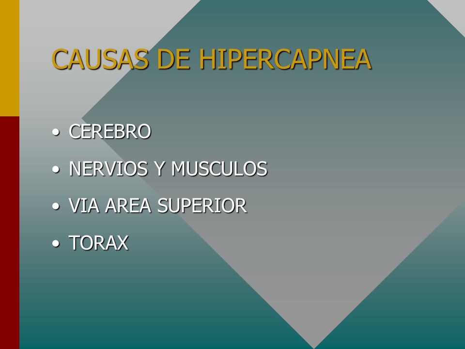 CAUSAS DE HIPERCAPNEA CEREBRO NERVIOS Y MUSCULOS VIA AREA SUPERIOR