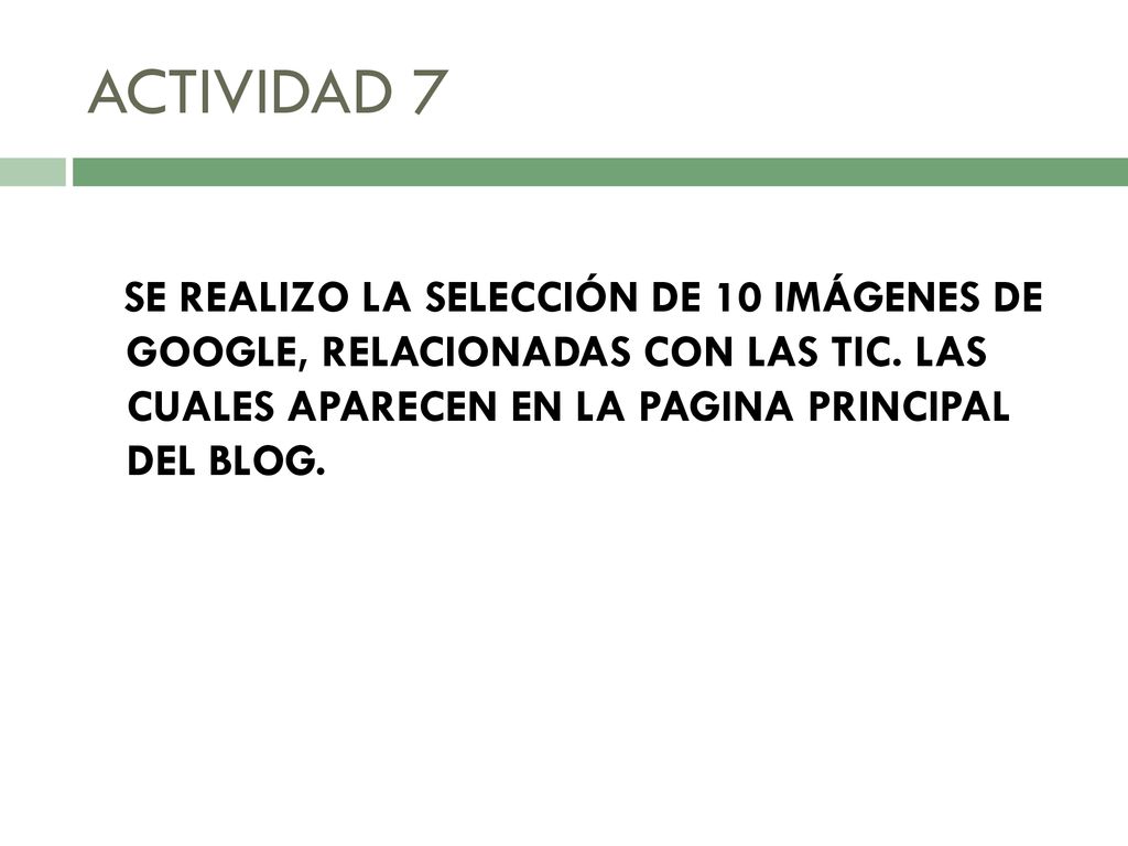 ACTIVIDAD 7 SE REALIZO LA SELECCIÓN DE 10 IMÁGENES DE GOOGLE, RELACIONADAS CON LAS TIC.