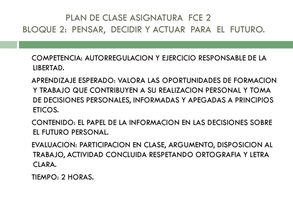 PLAN DE CLASE ASIGNATURA FCE 2 BLOQUE 2: PENSAR, DECIDIR Y ACTUAR PARA EL FUTURO.