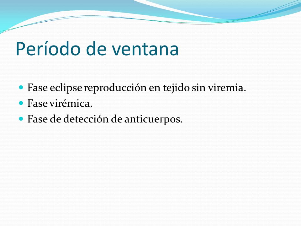 Período de ventana Fase eclipse reproducción en tejido sin viremia.
