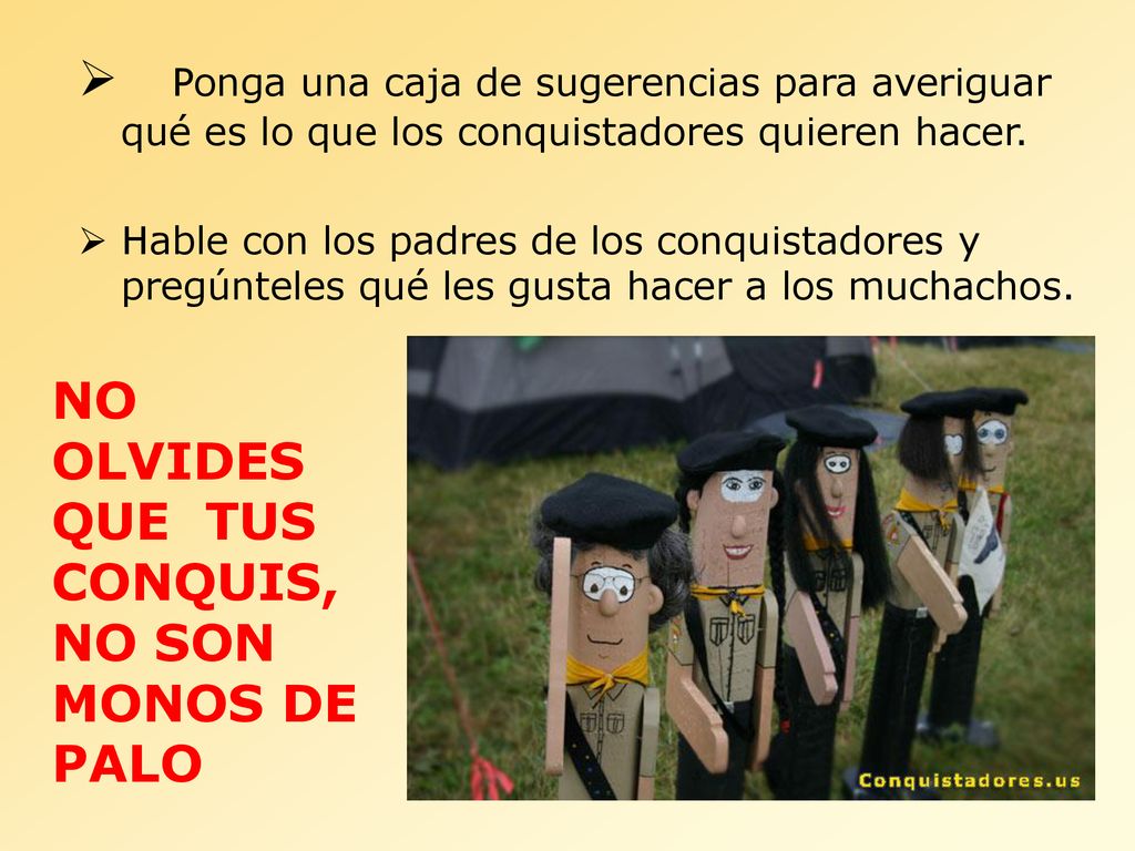 NO OLVIDES QUE TUS CONQUIS, NO SON MONOS DE PALO