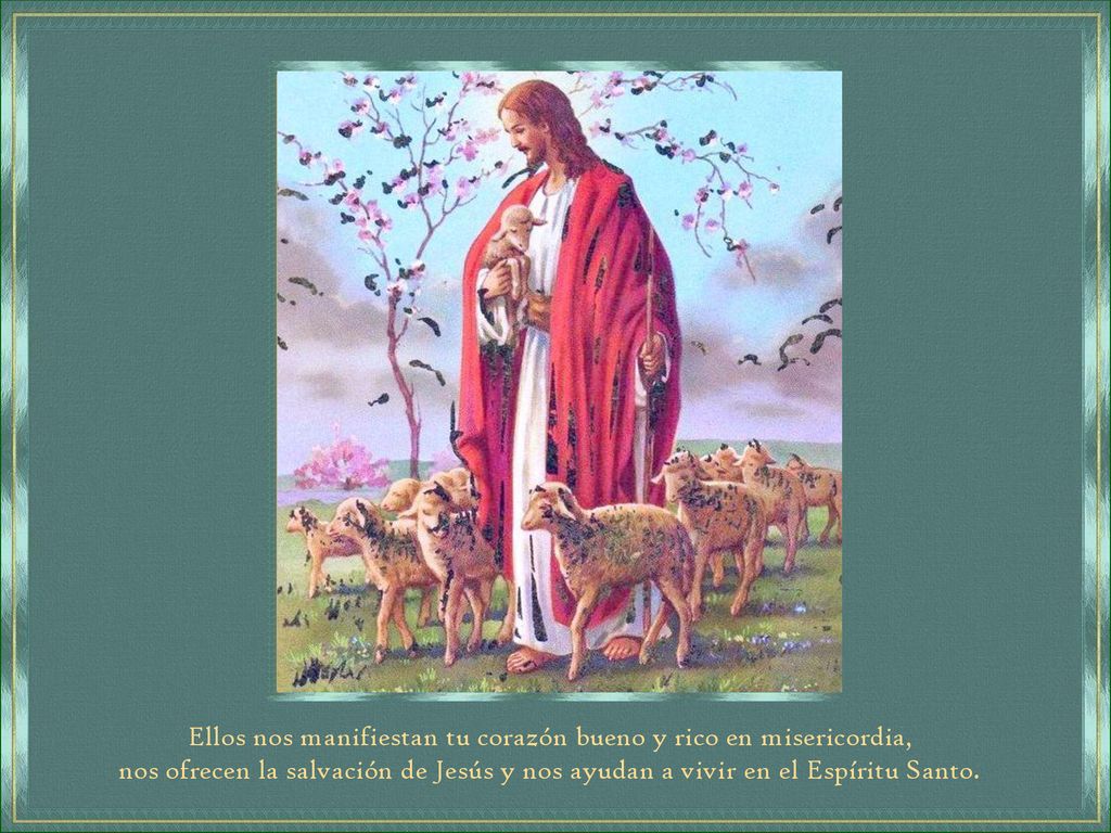 Ellos nos manifiestan tu corazón bueno y rico en misericordia,