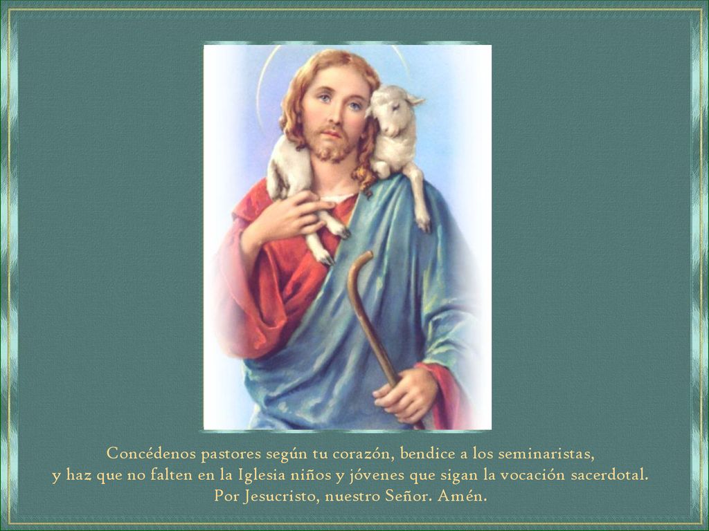 Concédenos pastores según tu corazón, bendice a los seminaristas,