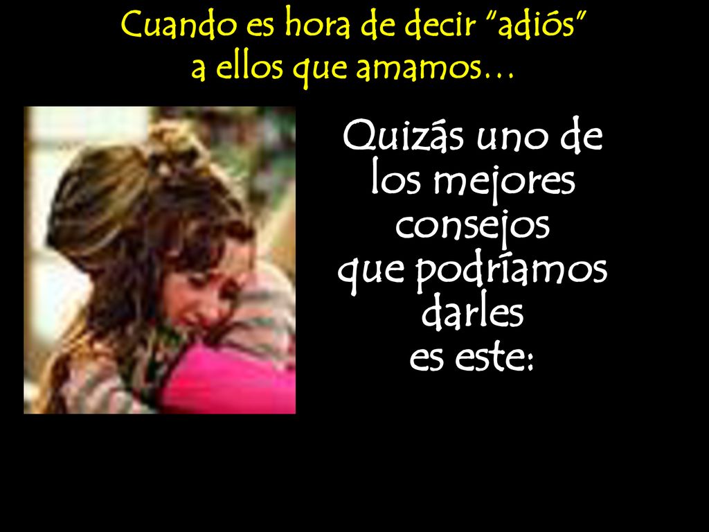 Cuando es hora de decir adiós Quizás uno de los mejores