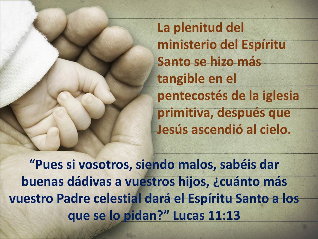La plenitud del ministerio del Espíritu Santo se hizo más tangible en el pentecostés de la iglesia primitiva, después que Jesús ascendió al cielo.