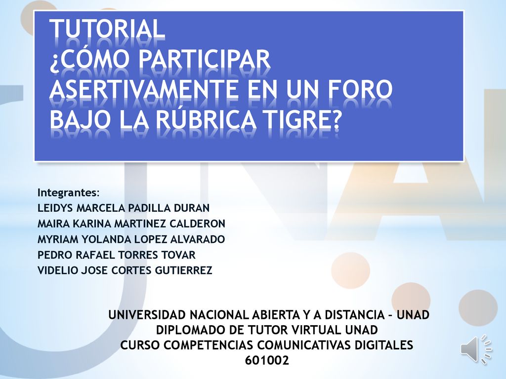 TUTORIAL ¿CÓMO PARTICIPAR ASERTIVAMENTE EN UN FORO BAJO LA RÚBRICA TIGRE