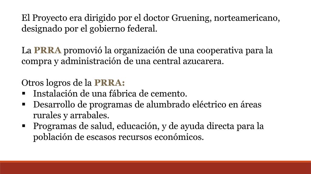 El Proyecto era dirigido por el doctor Gruening, norteamericano, designado por el gobierno federal.