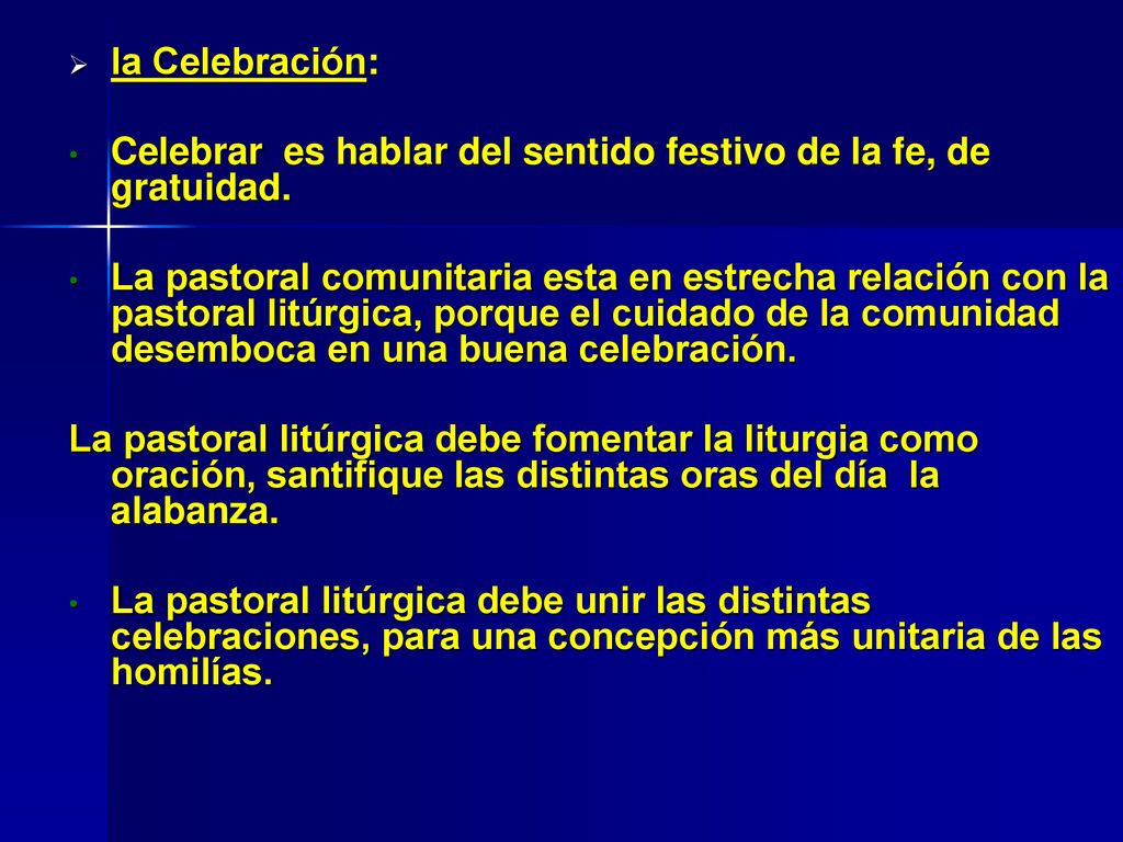 la Celebración: Celebrar es hablar del sentido festivo de la fe, de gratuidad.