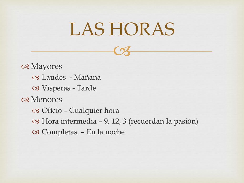 LAS HORAS Mayores Menores Laudes - Mañana Vísperas - Tarde