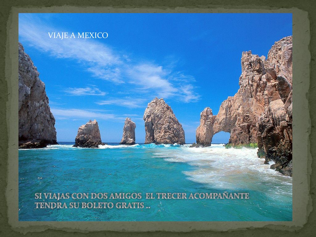 VIAJE A MEXICO SI VIAJAS CON DOS AMIGOS EL TRECER ACOMPAÑANTE TENDRA SU BOLETO GRATIS ..