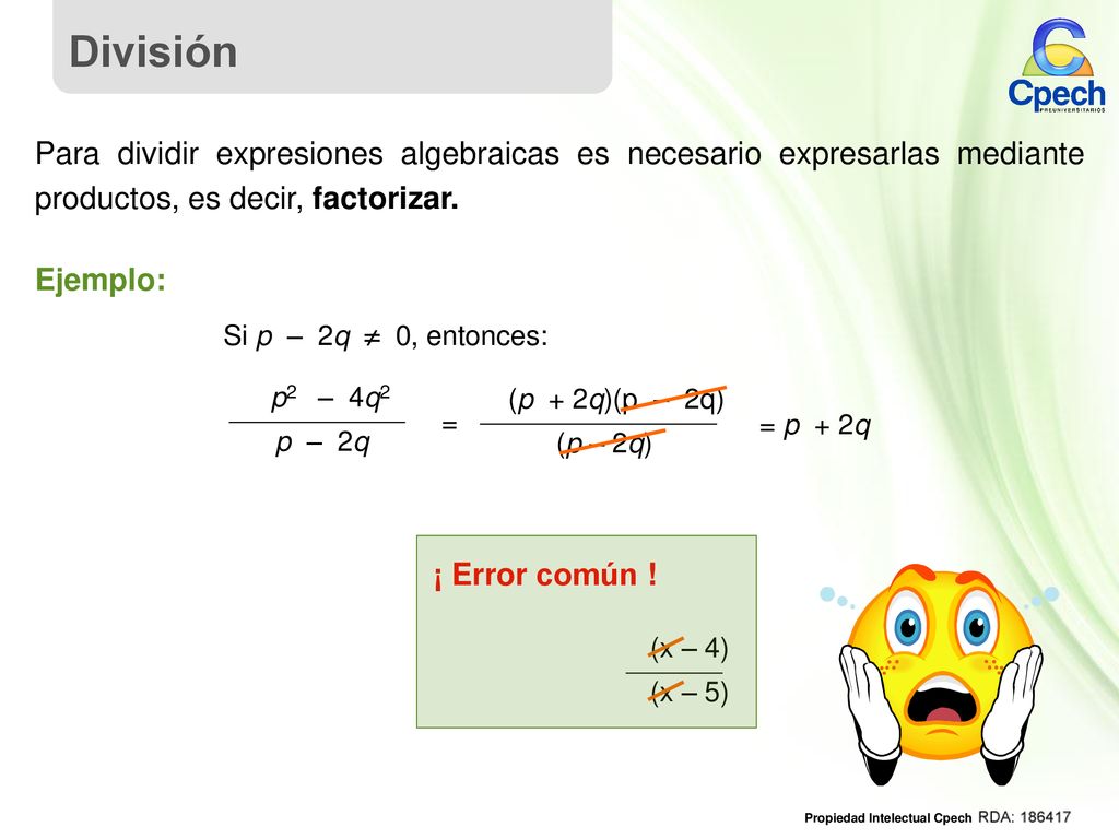 División Para dividir expresiones algebraicas es necesario expresarlas mediante productos, es decir, factorizar.